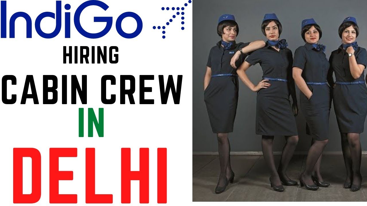 Latest IndiGo Delhi Freshers Cabin Crew Hiring Indian Aviation Jobs