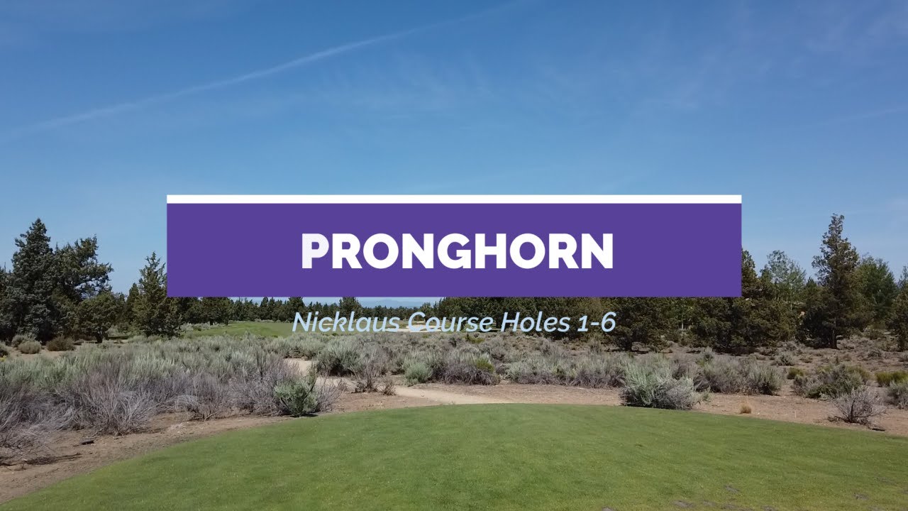 Pronghorn Nicklaus Signature Course, Holes 1-6