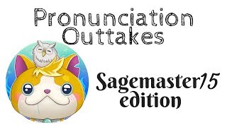 Pronunciation Outtakes (Sagemaster15 edition)