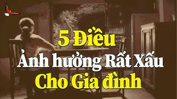 5 Điều ảnh hưởng Rất xấu đến Gia đình của bạn, hãy Loại bỏ nó càng Sớm càng Tốt - DCCĐ