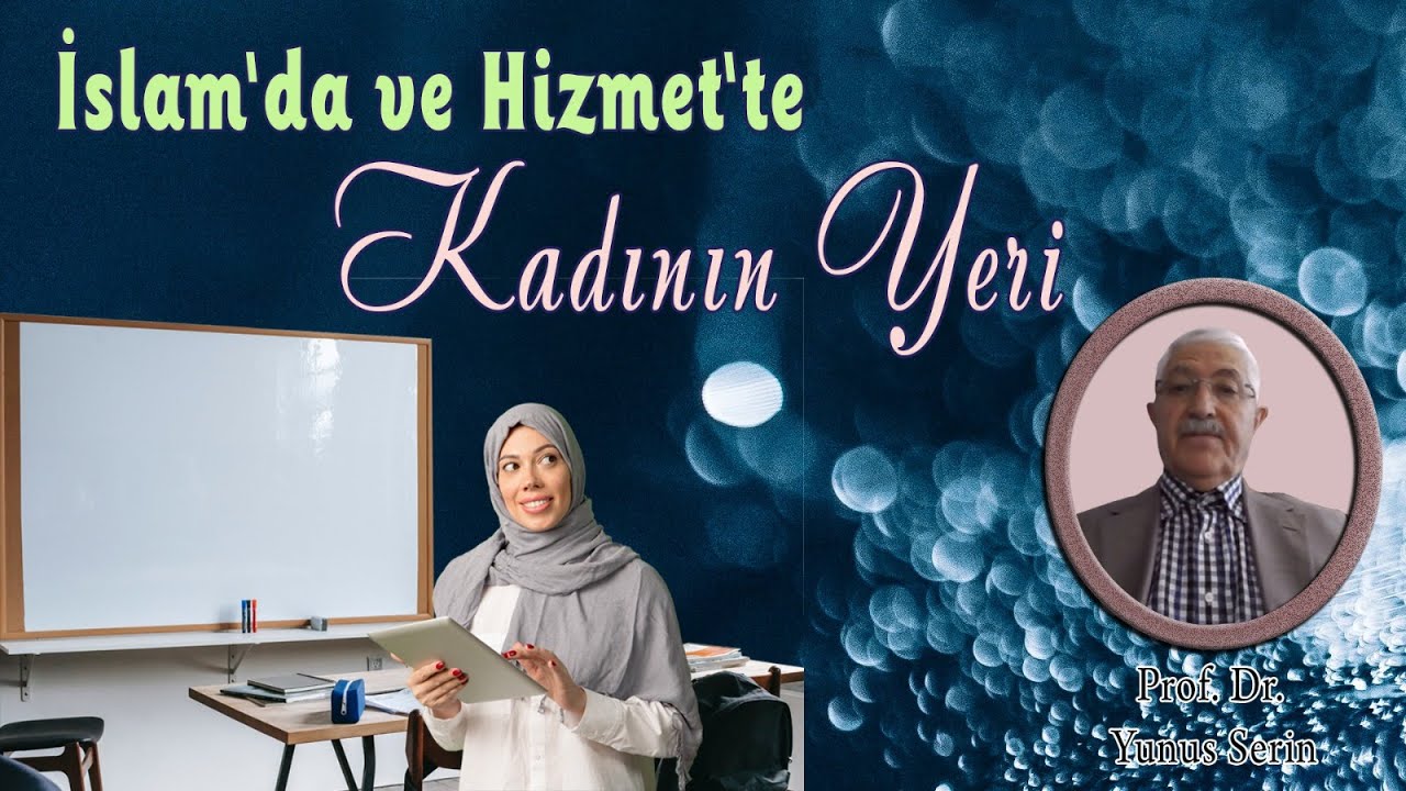 İslam'da ve Hizmet'te Kadın l Prof. Dr. Yunus Serin l Canal IBM