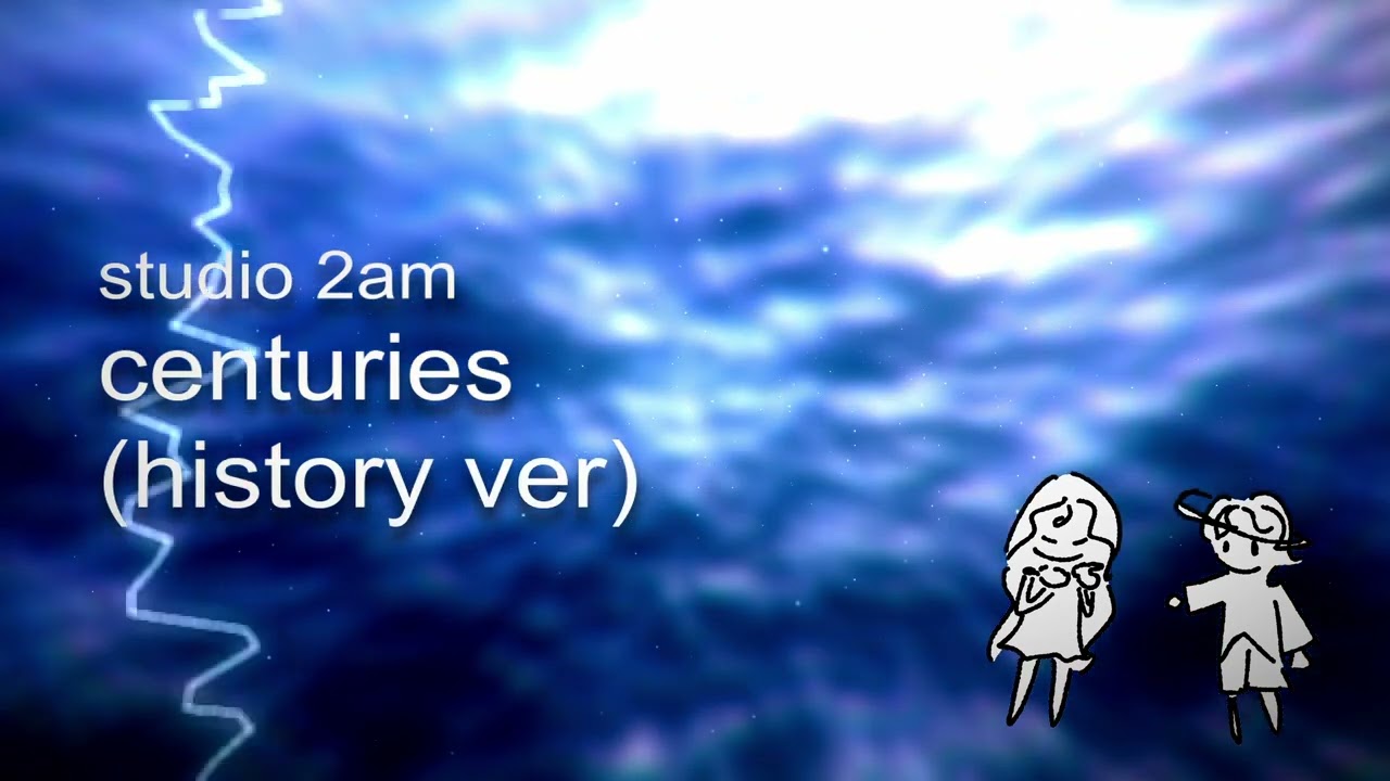 studio 2am - centuries (history version)