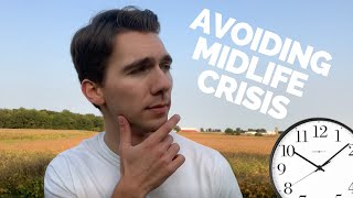 Avoid a Midlife Crisis (Live Life Fully)