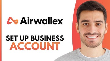 How To Set Up a Business Account With Airwallex (2025)