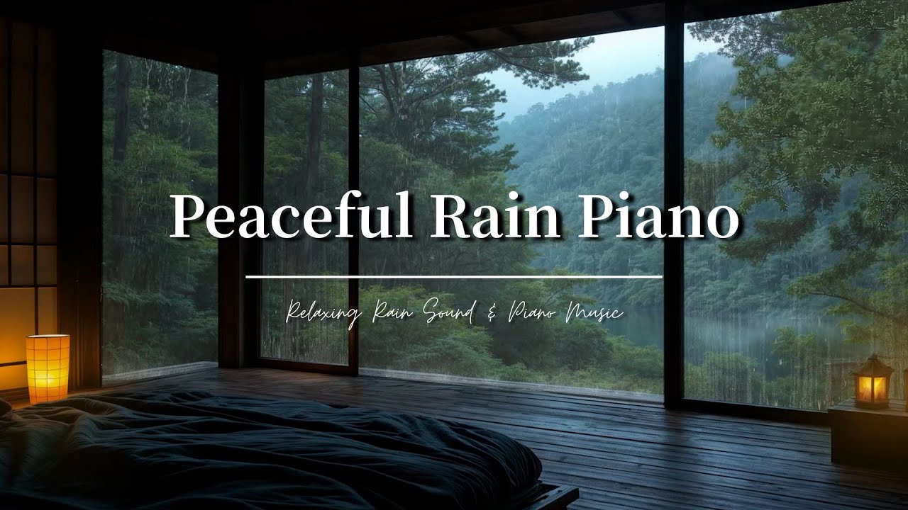 Peaceful Rain Piano | Gentle Night Piano & Rain for Deep Emotional Calm