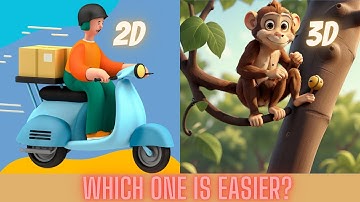 Is 3D Animation Easier Than 2D Animation