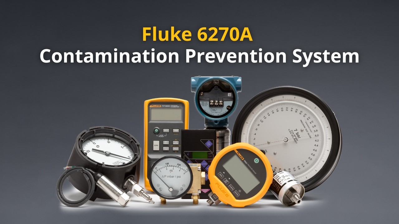 Fluke 6270A Contamination Prevention System | Protecting Pressure Calibration Accuracy
