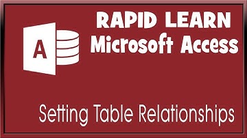 Rapid Learning | Setting Table Relationships | Microsoft Access Course