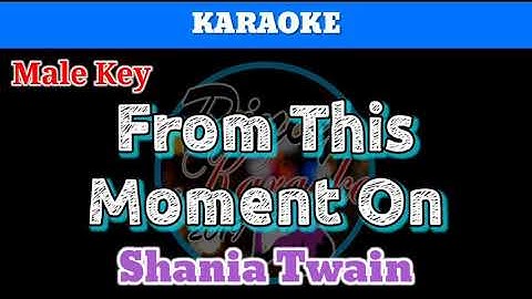 Thumbnail of From This Moment On by Shania Twain (Karaoke : Male Key)