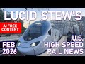Stew's U.S. High Speed Rail News Feb 2026 | CAHSR Brightline West Northeast Corridor Acela