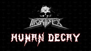 Mortifex &quot;Human Decay&quot; [OFFICIAL LYRIC VIDEO]