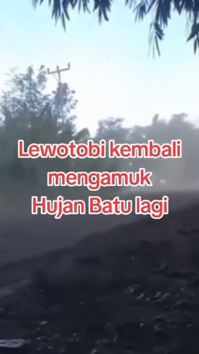 LEWOTOBI terlihat gelap (terselimuti kabut itam)