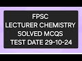 FPSC LECTURER CHEMISTRY SOLVED MCQS TEST DATE 29-10-24|FPSC CHEMISTRY PAST SOLVED PAPER