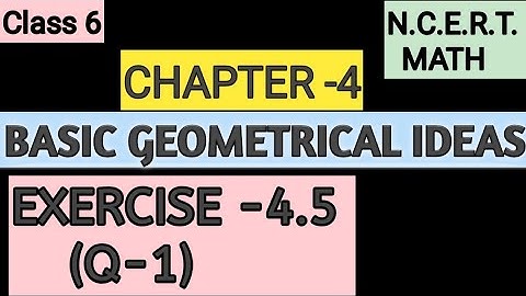 Q-1 Exercise 4.5 ll Chapter 4 Basic Geometrical Ideas, Class 6 NCERT Math ll