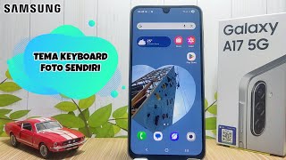 Cara Menjadikan Foto Kita Sebagai Tema Keyboard Di Hp Samsung Galaxy A17 5G screenshot 2