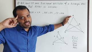 BE and CF are two equal altitudes of a triangle ABC. Prove that triangle ABC is isosceles.