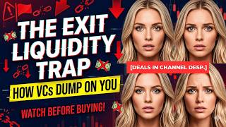 The EXIT LIQUIDITY Trap: Why You’re Losing Money to VCs [Crypto Deals In Desp.]
