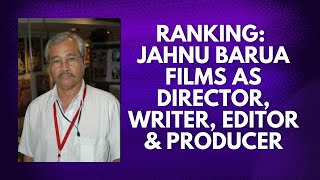 Ranking Jahnu Barua Films As Director, Writer, Editor Producer
