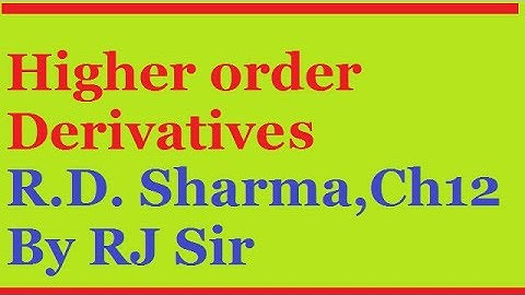 Lect-1 Higher Order Derivatives ICBSE 12th mathsI RD Sharma Maths CH 12