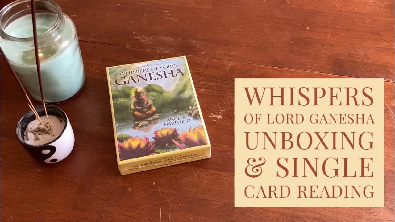 Whispers of Lord Ganesha Oracle Unboxing and Single Card Reading