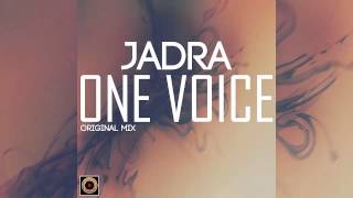 Jadra - One Voice (Original Mix)