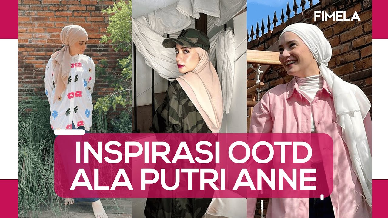 Inspirasi OOTD Playful hingga Edgy Putri Anne yang Super Stylish - YouTube