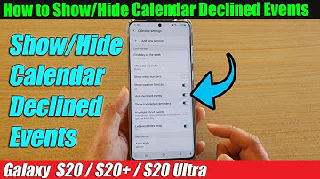 Galaxy S20/S20+: How to Show/Hide Calendar Declined Events