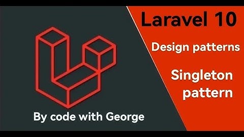 Laravel 10 Design Patterns || The Singleton Pattern