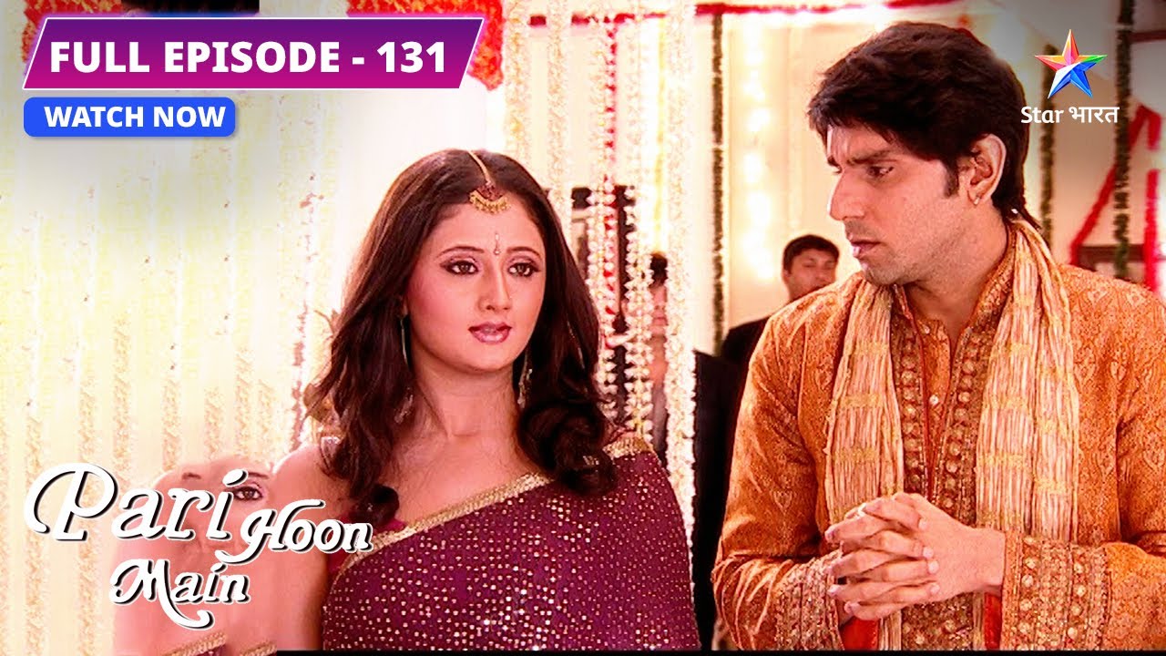 Pari Hoon Main | Mami ne roki Nikki ki shaadi | FULL EPISODE-131 | परी हूँ मैं