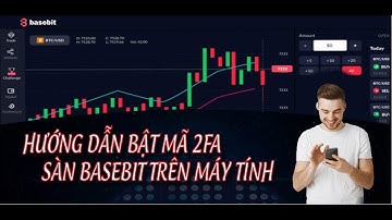 HƯỚNG DẪN BẬT MÃ 2FA TRÊN SÀN GIAO DỊCH BASEBIT | BASEBITPRO
