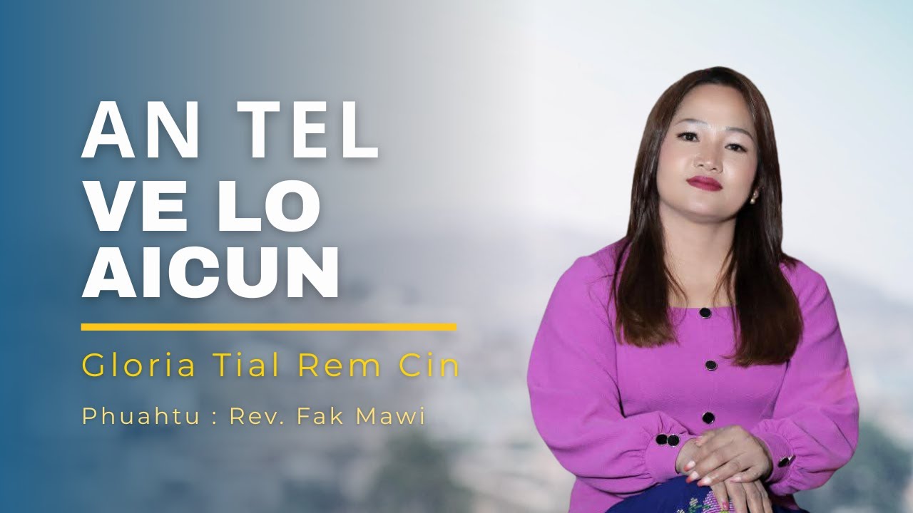 Gloria Cinte - An tel velo aicun | Pathian Hla Thar 2025 (Official Music Video)