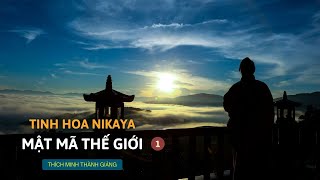 Tinh Hoa NIKAYA - Mật Mã Thế Giới 1