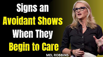 Signs an Avoidant Shows When They Begin to Care | Mel Robbins Motivation