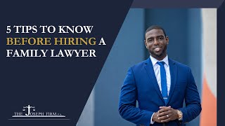 5 tips to know before hiring a Family Lawyer