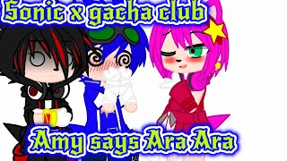 Sonic X Gacha Club Amy Says Ara Ara