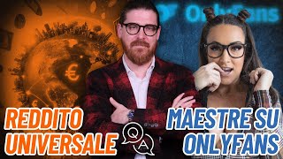 Maestre su OnlyFans? Siamo veramente fottuti? E il Reddito Universale? (Q&A)