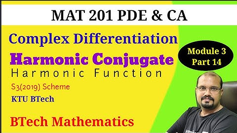 Harmonic Function & Harmonic Conjugate | Module 3 Complex Differentiation | S3(2019) MAT 201