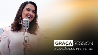Bruna Martins - A canção dos imperfeitos  [ GRAÇA SESSION ]