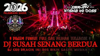 Dugem Funkot  Bass Pilihan Tergacordj Susah Senang Berdua X Dj Ceo Dracin Ini Bos Bikin Gacor