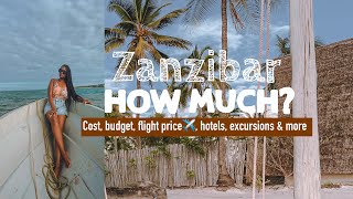 HOW MUCH DID MY ZANZIBAR TRIP COST?  Flight Price From South Africa To Zanzibar, Hotels, Excursions