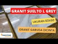 HARGA GRANIT GARUDA SUELTO L GREY 60x60 HARI INI @bachtiarprojects