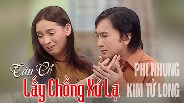 🌹VAN SON | Phi Nhung - Kim Tử Long | Tân Cổ Lấy Chồng Xứ Lạ