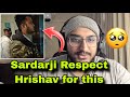 Sardarji respect hrishav for this 