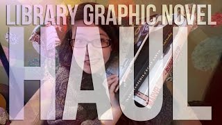 Graphic Novel Library Haul
