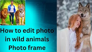 How to edit photo in wild animals photo frame screenshot 4