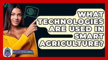 What Technologies Are Used In Smart Agriculture? - Next LVL Programming