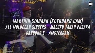 Marthin Siahaan Keyboard Cam W All Moluccan Singers - Maluku Tanah Pusakagandong E Amsterdam