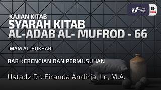 Al-Adab Al-Mufrad #66: Bab Kebencian dan Permusuhan
