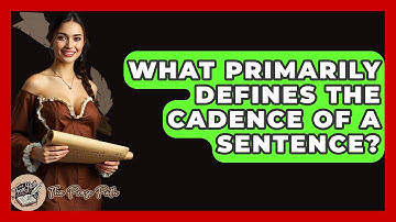 What Primarily Defines The Cadence Of A Sentence? - The Prose Path