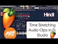 Time Stretching Audio Clips // How To Sync Audio Clip & Loops In Project Tempo FL Studio Tips Hindi